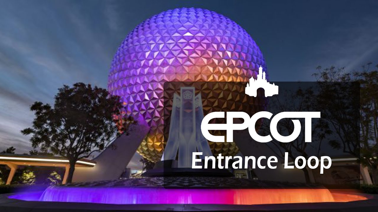 Epcot Entrance Loop - Walt Disney World (2021 - Present)