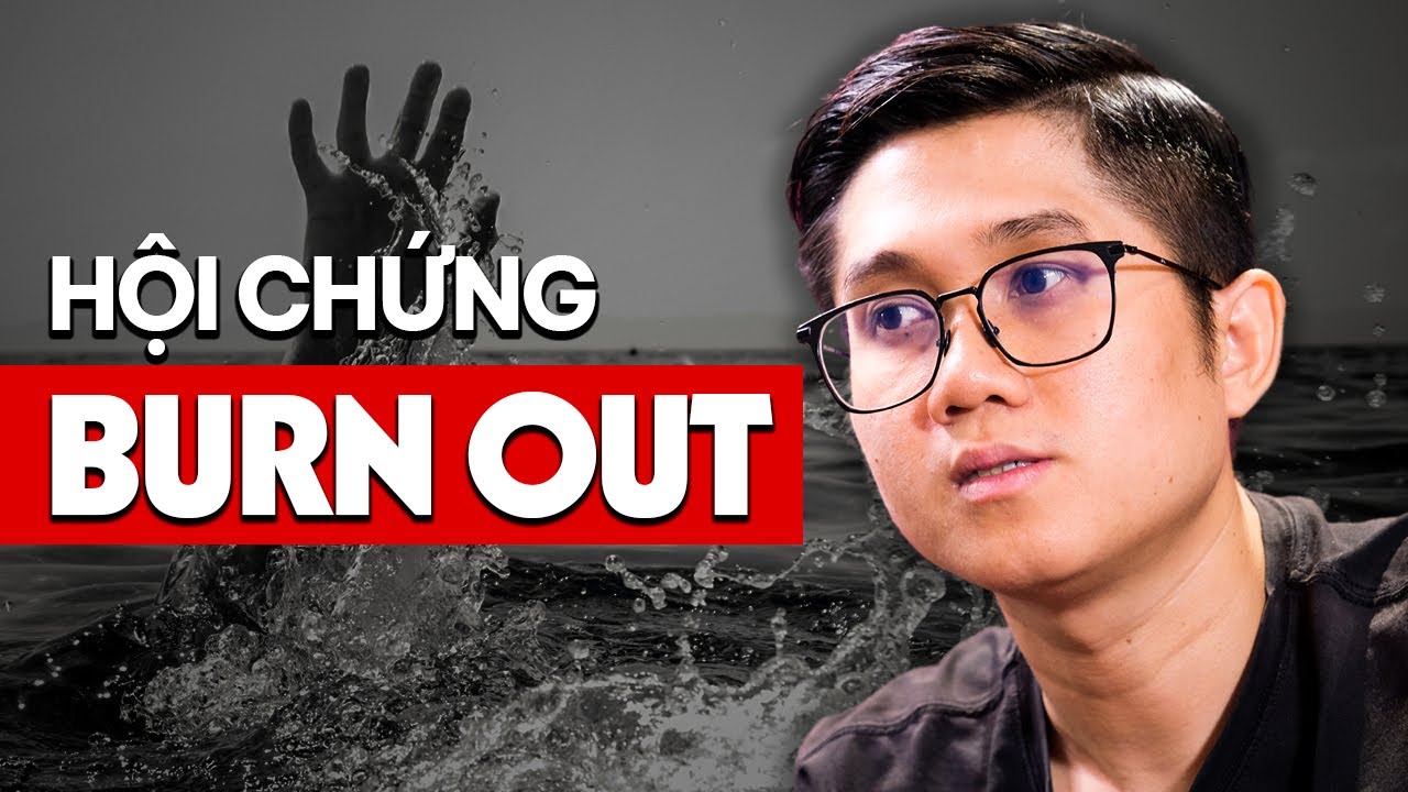 9 DẤU HIỆU cho thấy bạn đang MẮC HỘI CHỨNG BURN OUT chứ không phải STRESS | Huỳnh Duy Khương