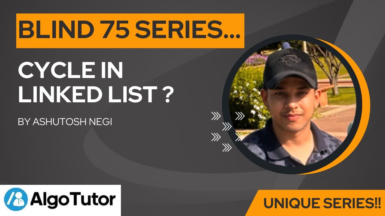 B6: Cycle In Linked List ? | Blind 75 Series | AlgoTutor