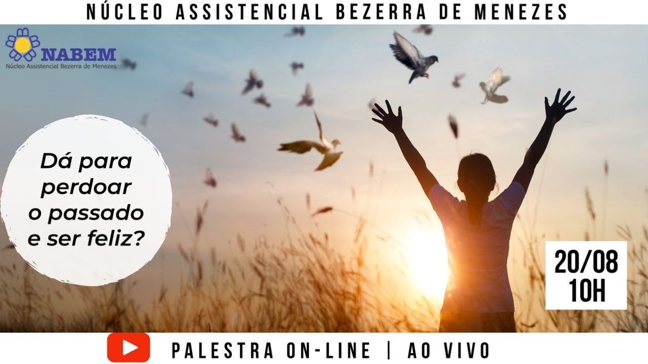 Palestra Virtual NABEM - Tema: Dá para perdoar o passado e ser feliz?
