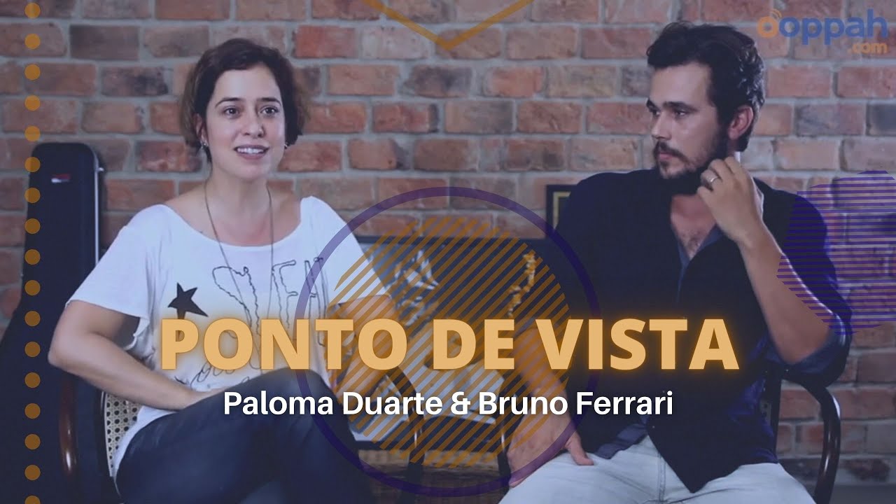 PONTO DE VISTA - Paloma Duarte & Bruno Ferrari