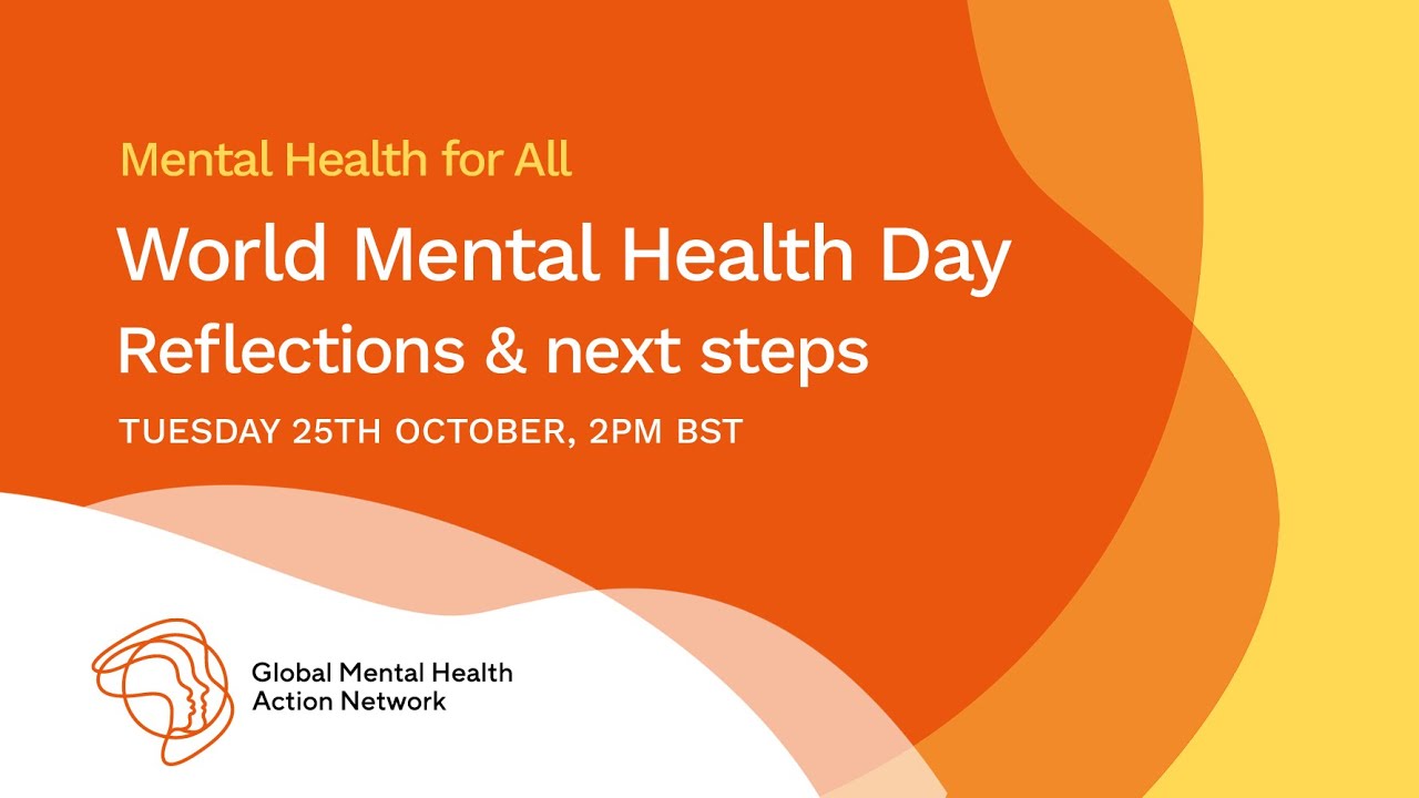 Mental Health For All (#52): World Mental Health Day Reflections & Next Steps