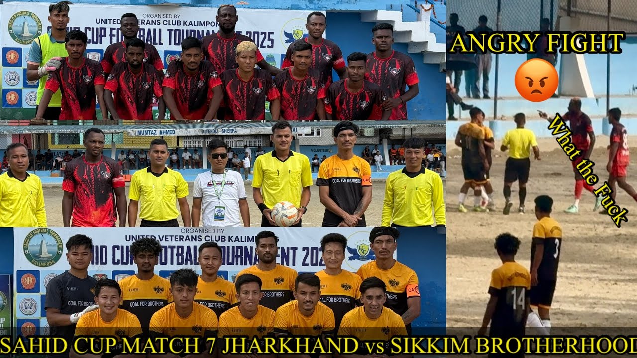 SAHID CUP 2025 | Mach 7 | JHARKHAND vs BROTHERHOOD SIKKIM | Intense Freekick Goal Turned Into Fight😡