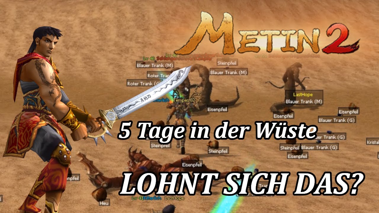 Metin2 5 Tage in der W&uuml;ste farmen - Das ist mein Gewinn!