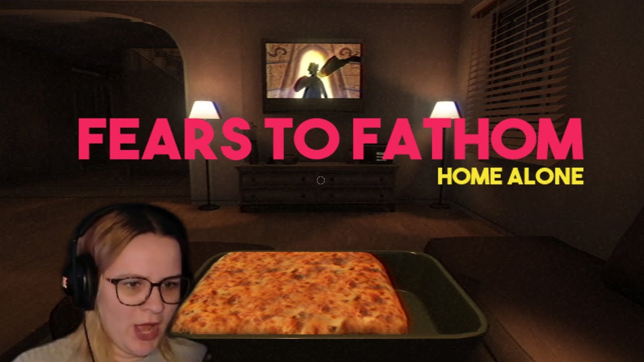 FEARS TO FATHOM (Home Alone)