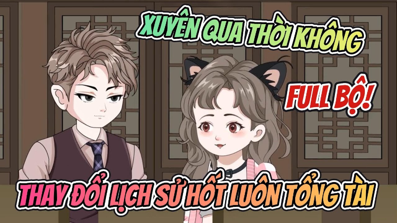 Full Bộ | Xuyên Qua Thời Không Thay Đổi Lịch Sử| Nhà Của Amy