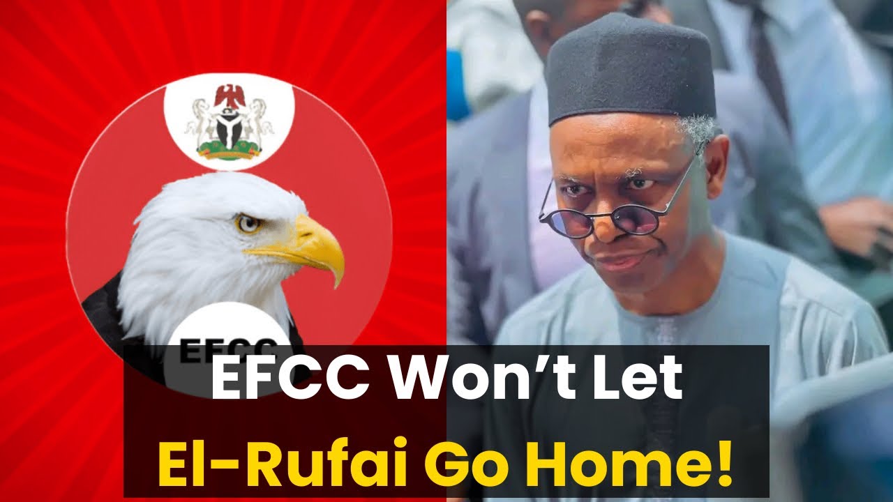 EFCC Refuses To Release El-Rufai As Surety Backs Out Amid Threats!