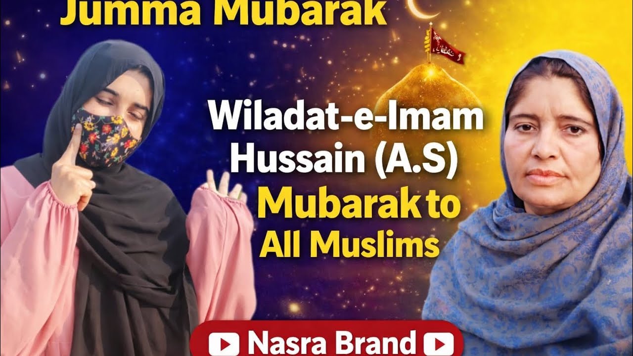 Jumma Mubarak | Wiladat-e-Imam Hussain (A.S) Mubarak to All Muslims | Nasra Brand@Nasra_Brand 