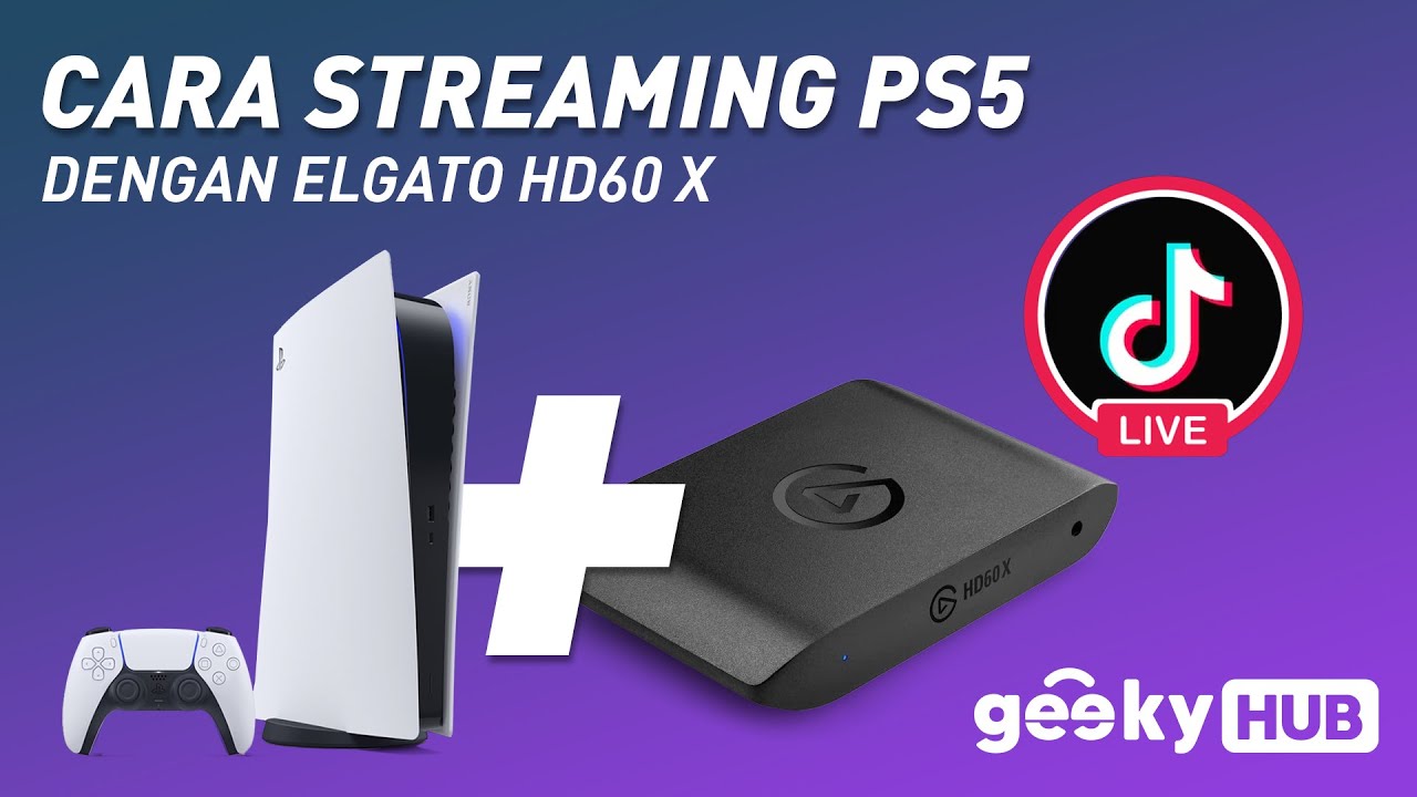 Tutorial Setup Streaming PS5 dengan Elgato HD60 X di TikTok LIVE