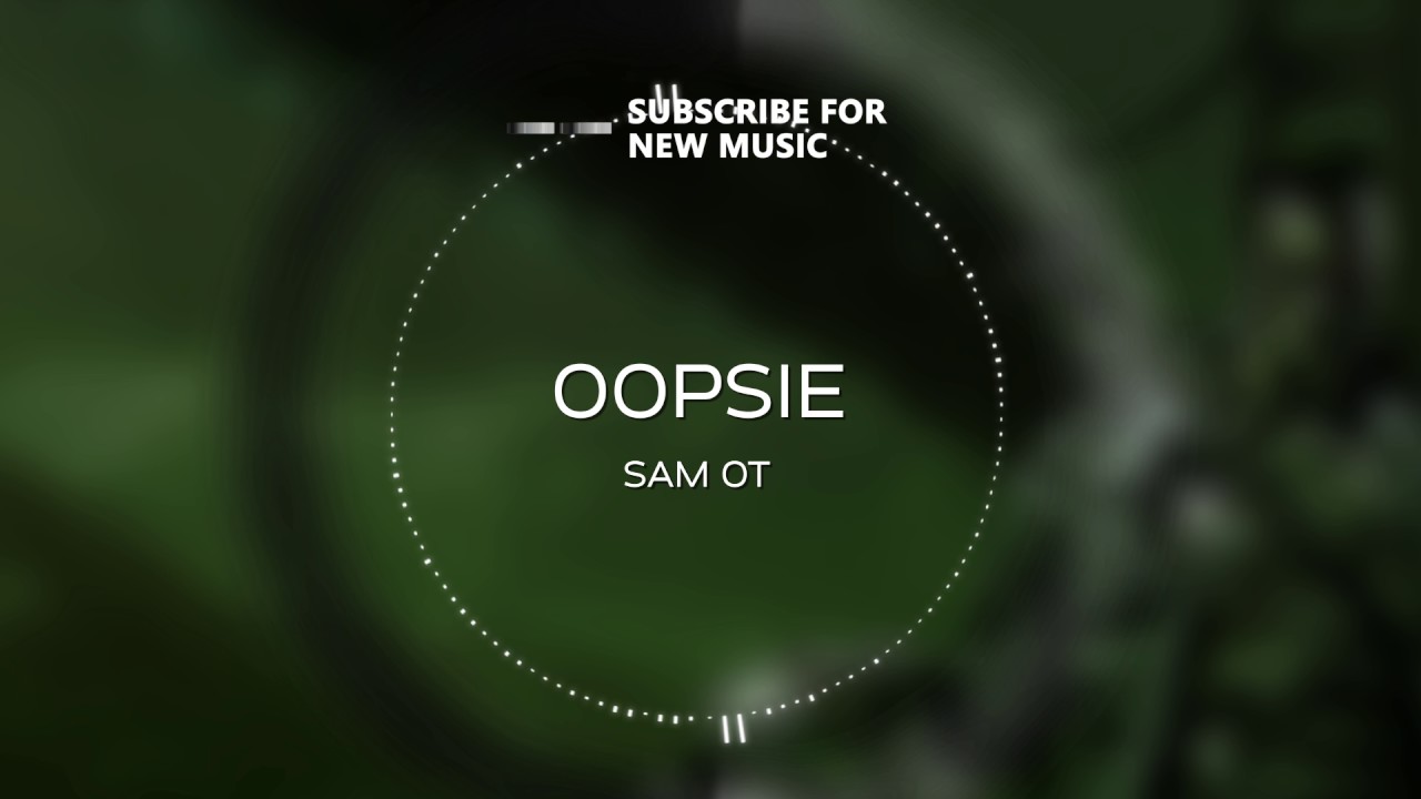 Trap | OOPSIE - Sam OT | Free Electronic Music