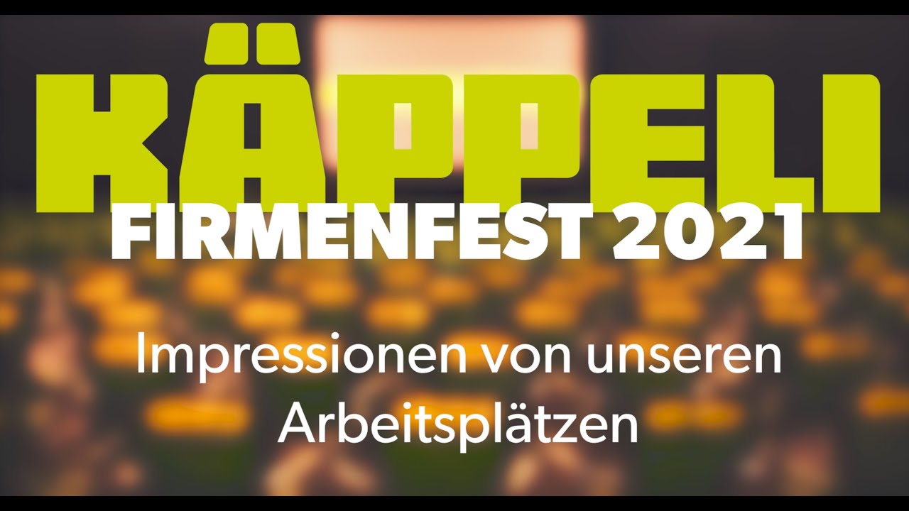 Käppeli Firmenfest 2021 Impressionen unserer Arbeitsplätze