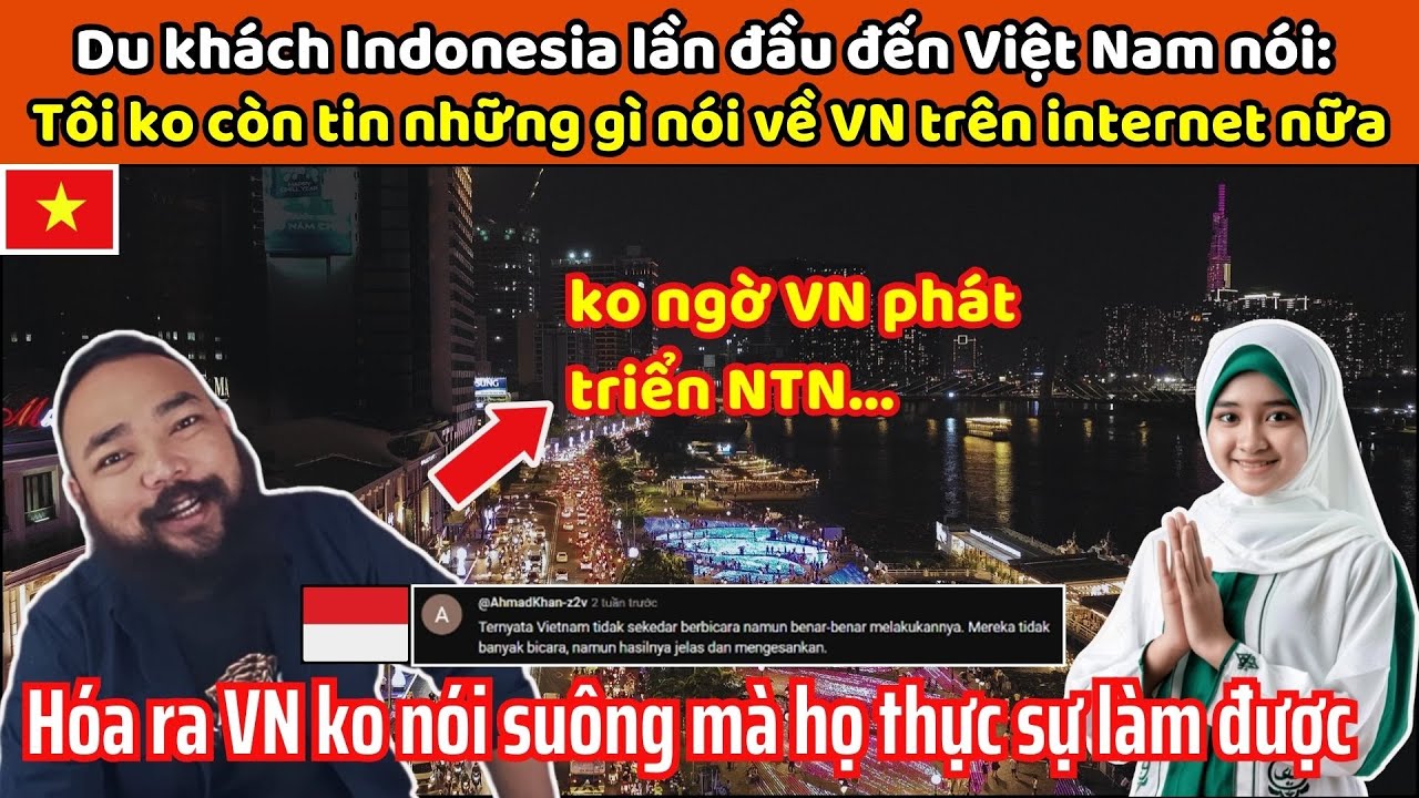 Du khách Indonesia lần đầu đến Việt Nam sốc nói: Tôi ko còn tin những gì nói về VN trên internet nữa