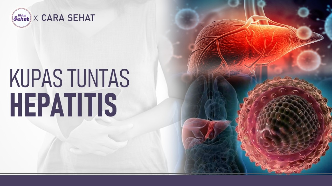 Hepatitis: Jenis, Gejala, dan Penyembuhannya | Hidup Sehat tvOne