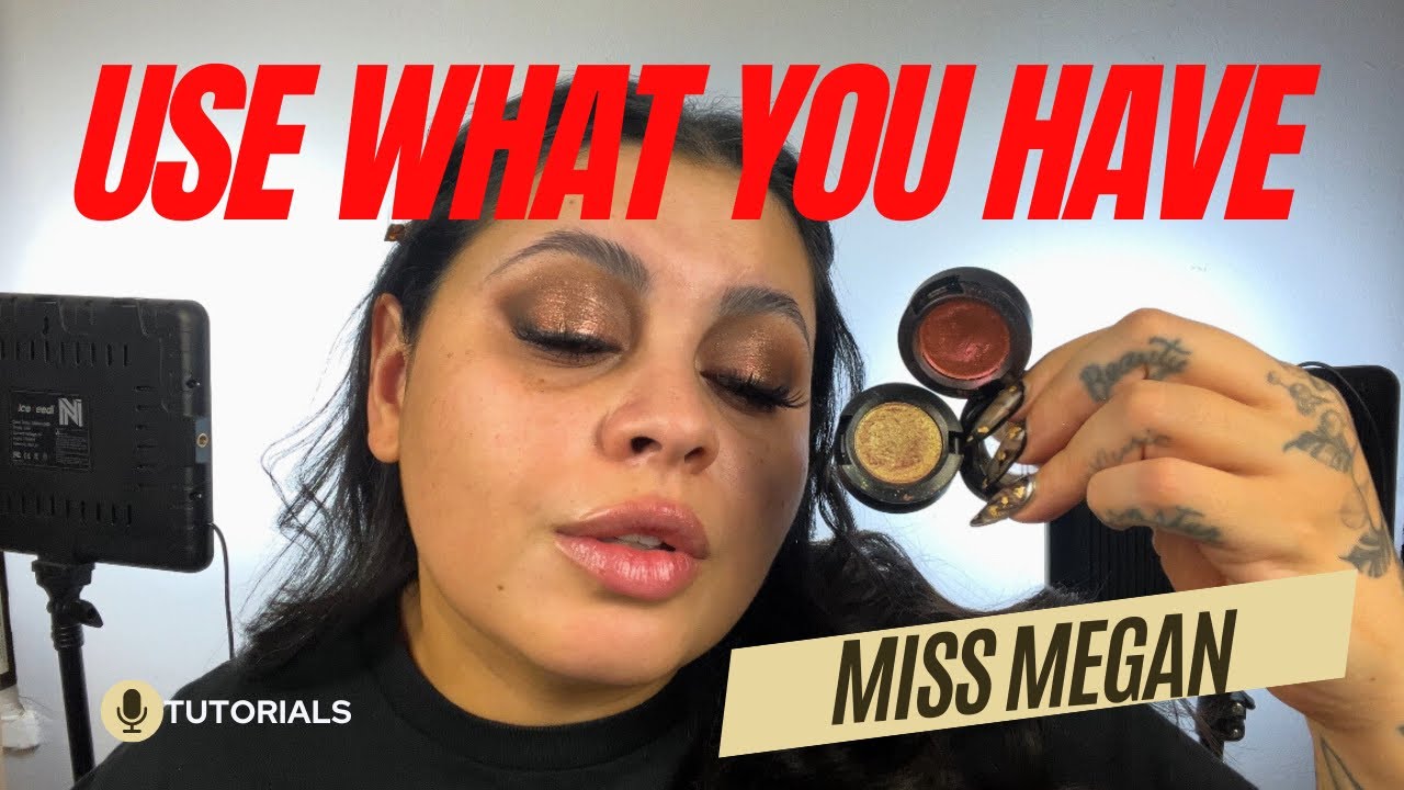 USE WHAT YOU HAVE - MAKEUP TUTORIAL