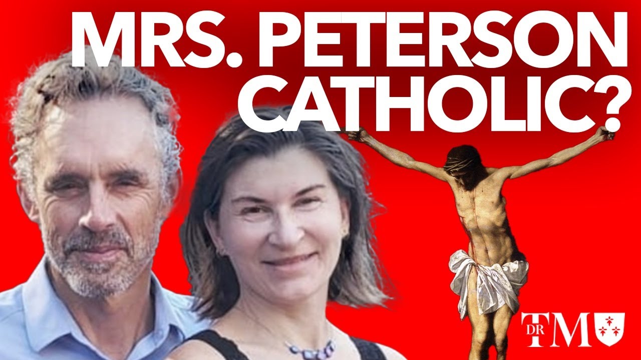 Jordan Peterson&rsquo;s Wife is Becoming Catholic: Prayers for Tammy