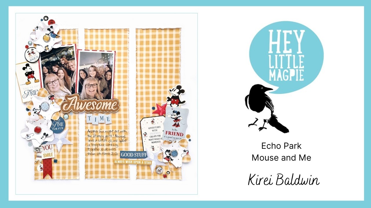 ECHO PARK MOUSE AND ME SCRAPBOOK LAYOUT l HEY LITTLE MAGPIE l KIREI BALDWIN