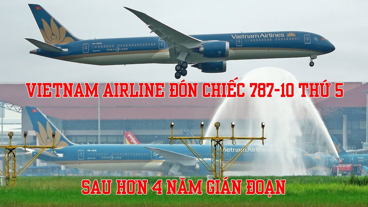[Hot] Vietnam Airlines đón nhận chiếc Boeing 787-10 thứ 5 sau hơn 4 năm: VN-A878 bay thẳng từ Mỹ về.