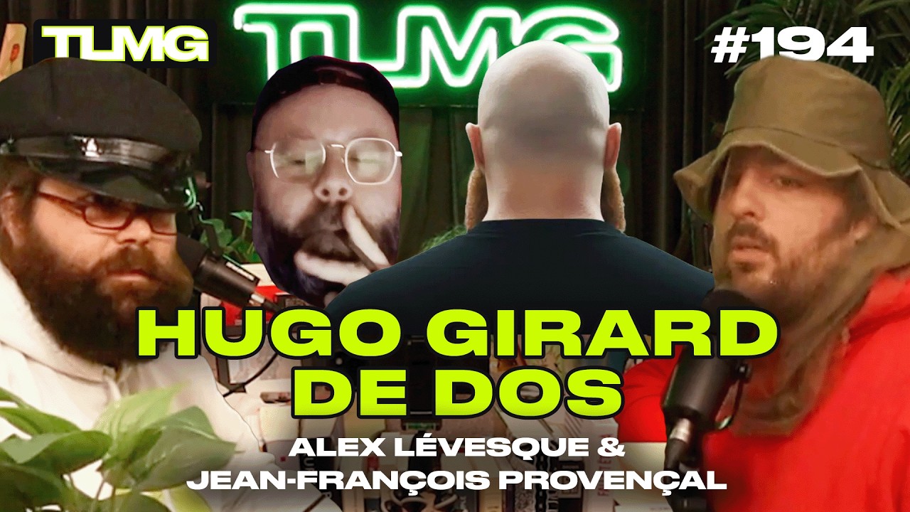 TLMG Ep 194 : ALEX LÉVESQUE & JEAN FRANÇOIS PROVENÇAL ( HUGO GIRARD DE DOS )