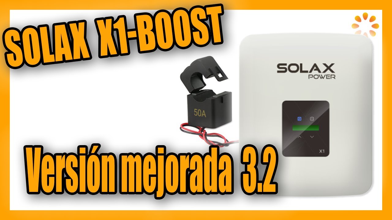 NUEVO SOLAX X1 BOOST 2024 (VERSIÓN MEJORADA 3.2)