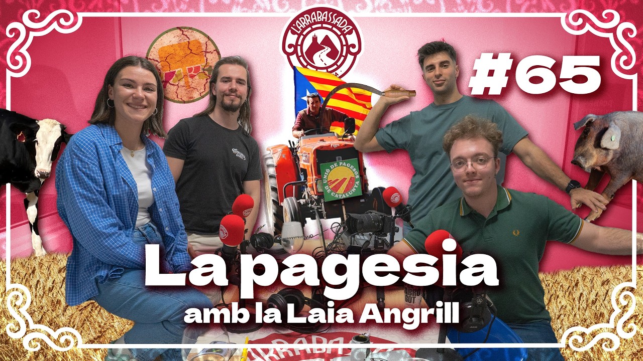 L'Arrabassada #65 - La pagesia (amb la Laia Angrill)