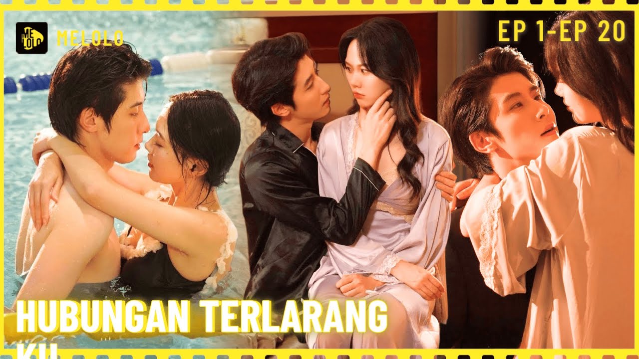 【Melolo】Hubungan Terlarang - Episode 1 - 20