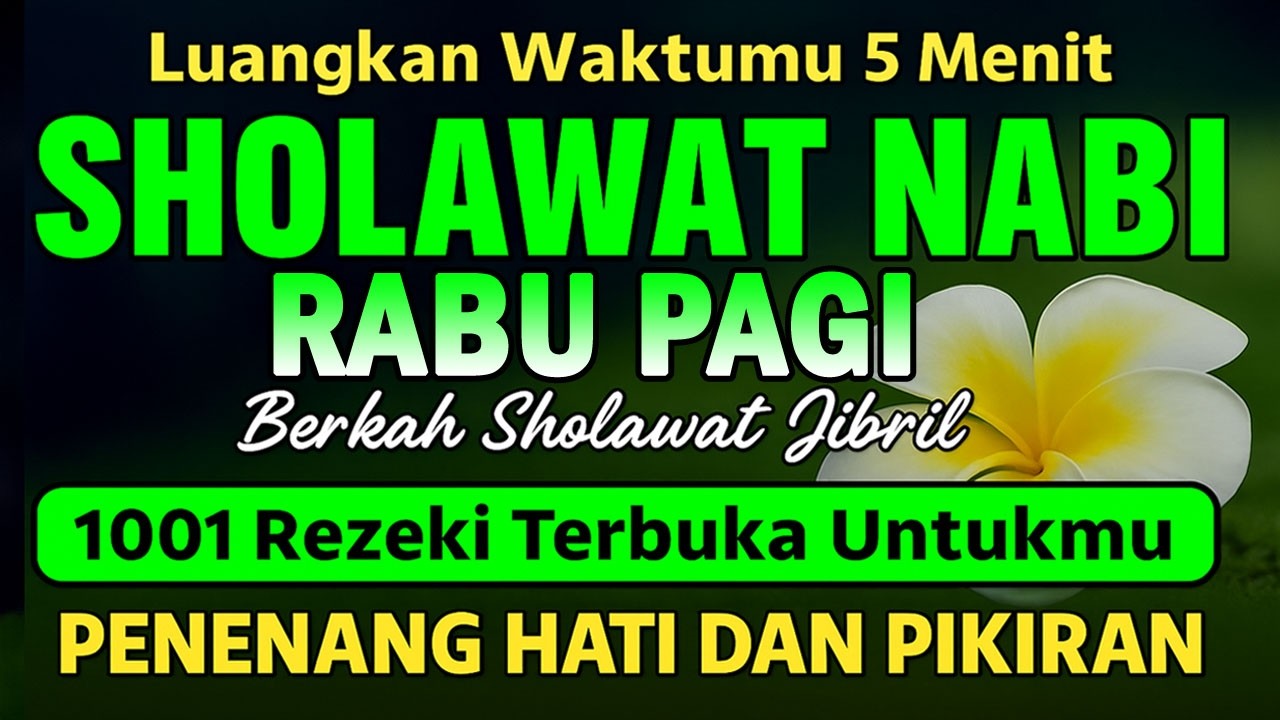 SHOLAWAT JIBRIL PENARIK REZEKI PALING DAHSYAT, Sholawat Nabi Muhammad SAW PALING MERDU