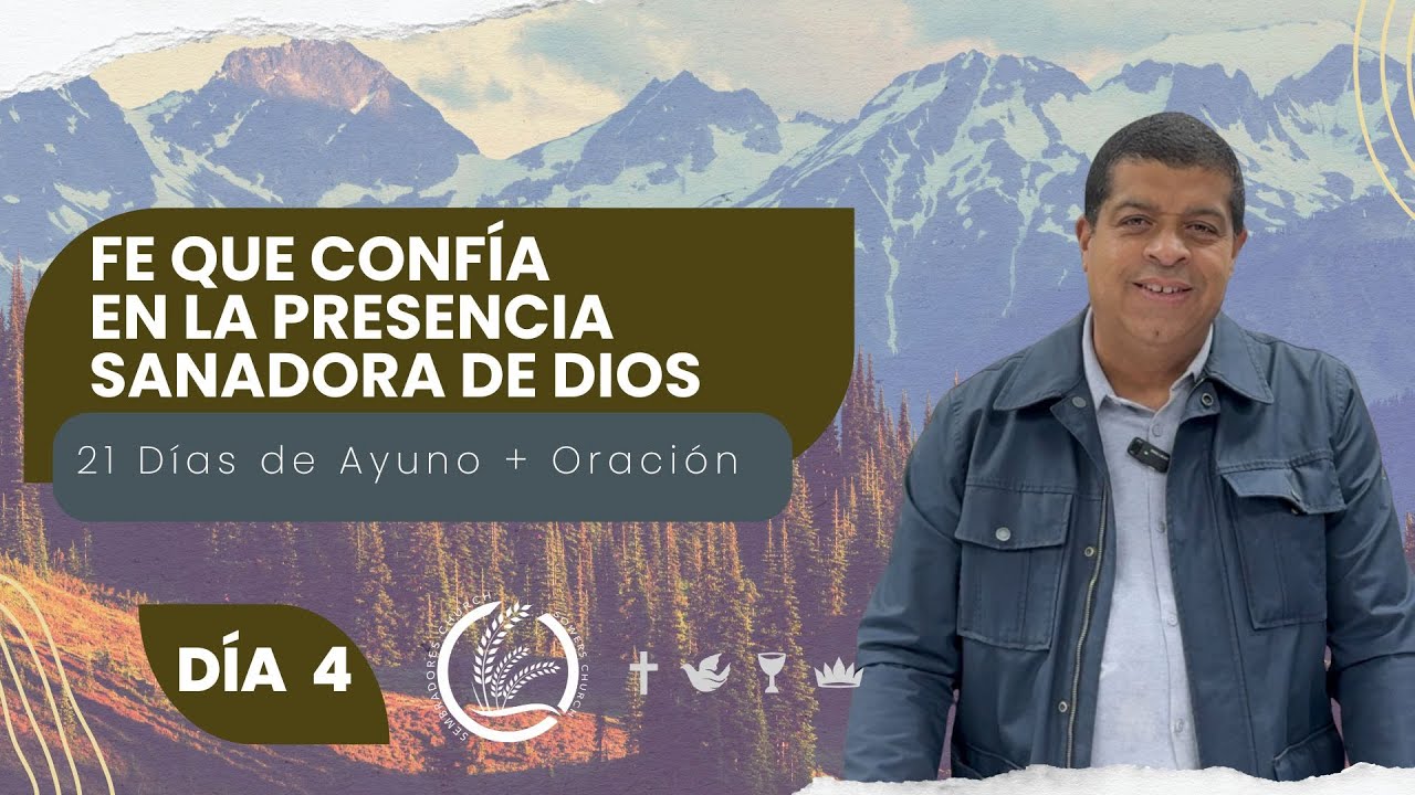 Día 4 | Fe que Confía en la Presencia de Sanadora Dios | Pastor Jose Luis Paz | 21 Dias de Ayuno