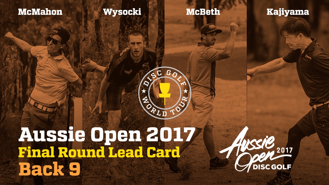2017 Aussie Open Final Round Lead Card Back 9 (McMahon, Wysocki, McBeth, Kajiyama)