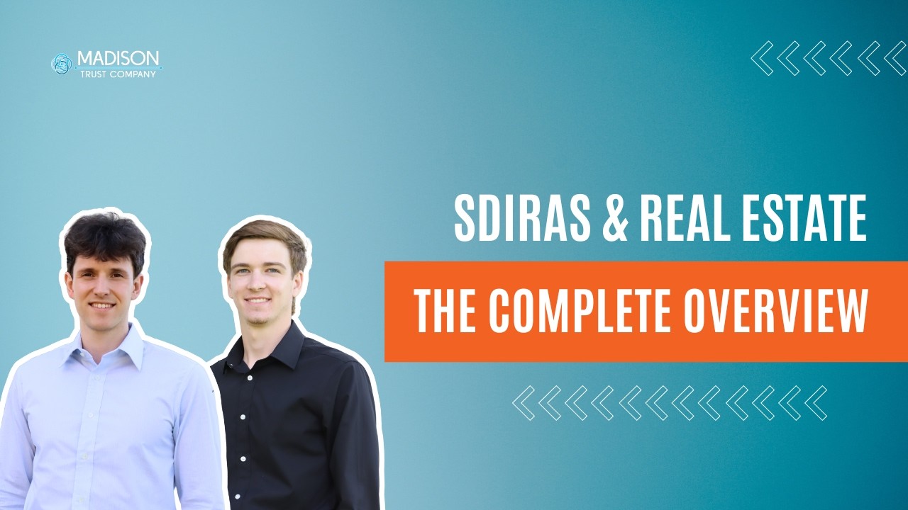 SDIRAs and Real Estate: The Complete Overview | Madison Trust