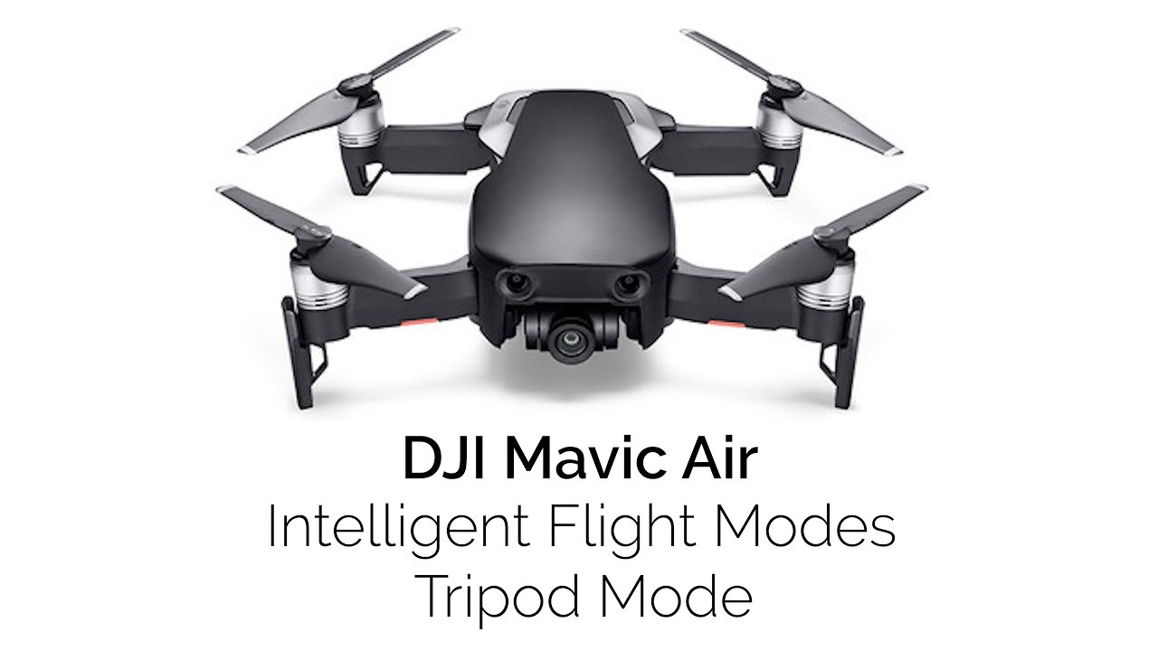 DJI Mavic Air: Intelligent Flight Modes: Tripod Mode