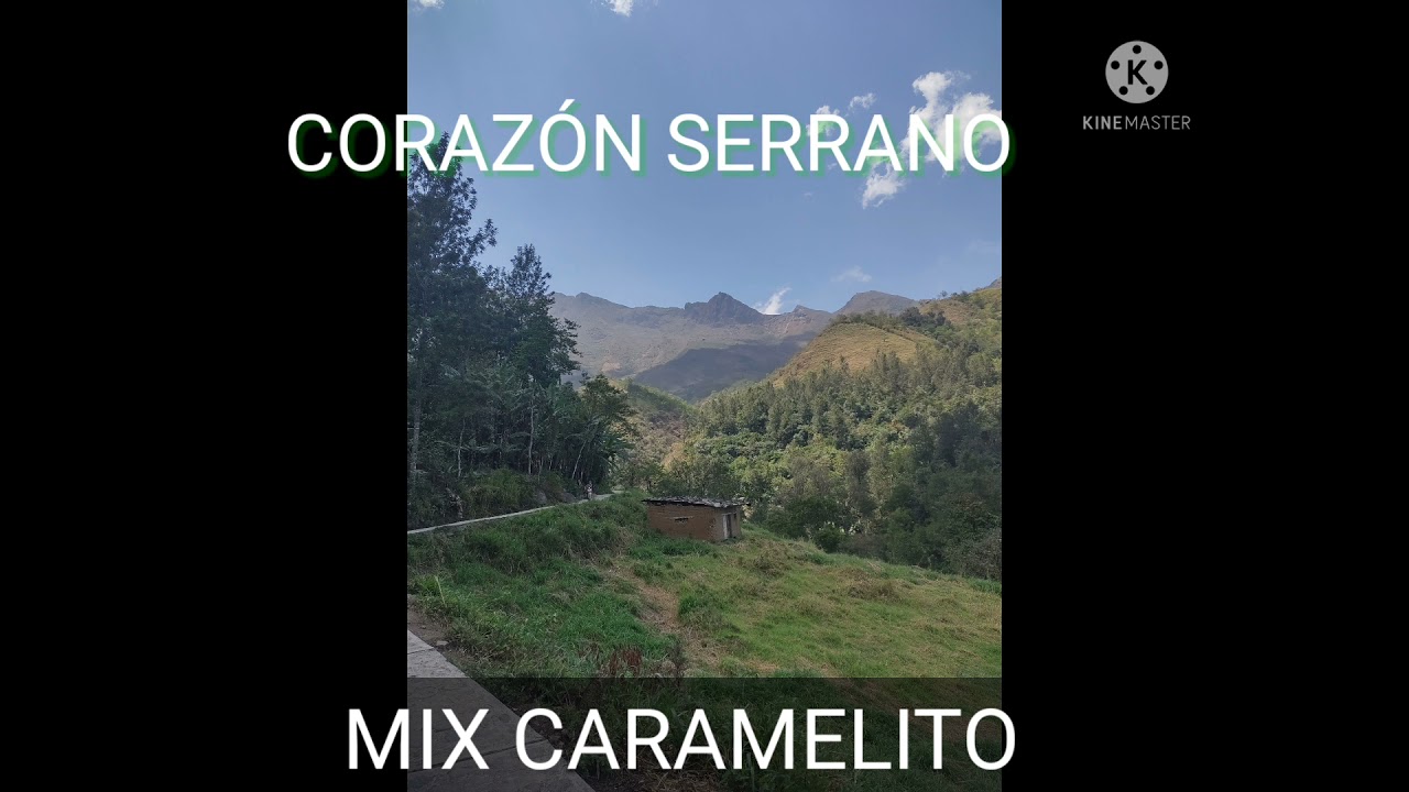 CORAZÓN SERRANO ( MIX CARAMELITO// ANTIGUAS DE ORO)😝😝