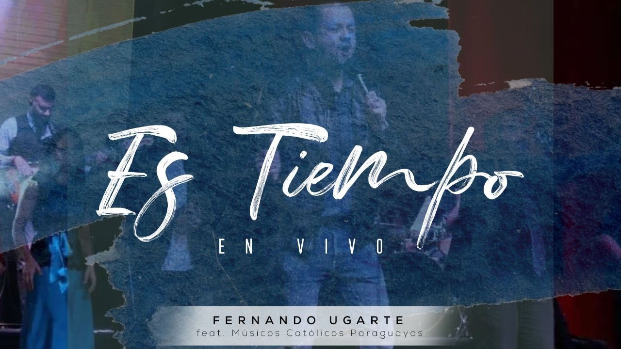 Es Tiempo feat. Músicos Católicos Paraguayos (Video Oficial) HD