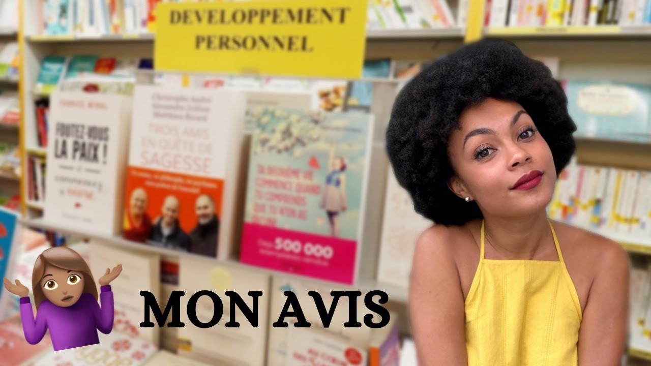 POURQUOI JE N'AIME PAS LE DÉVELOPPEMENT PERSONNEL