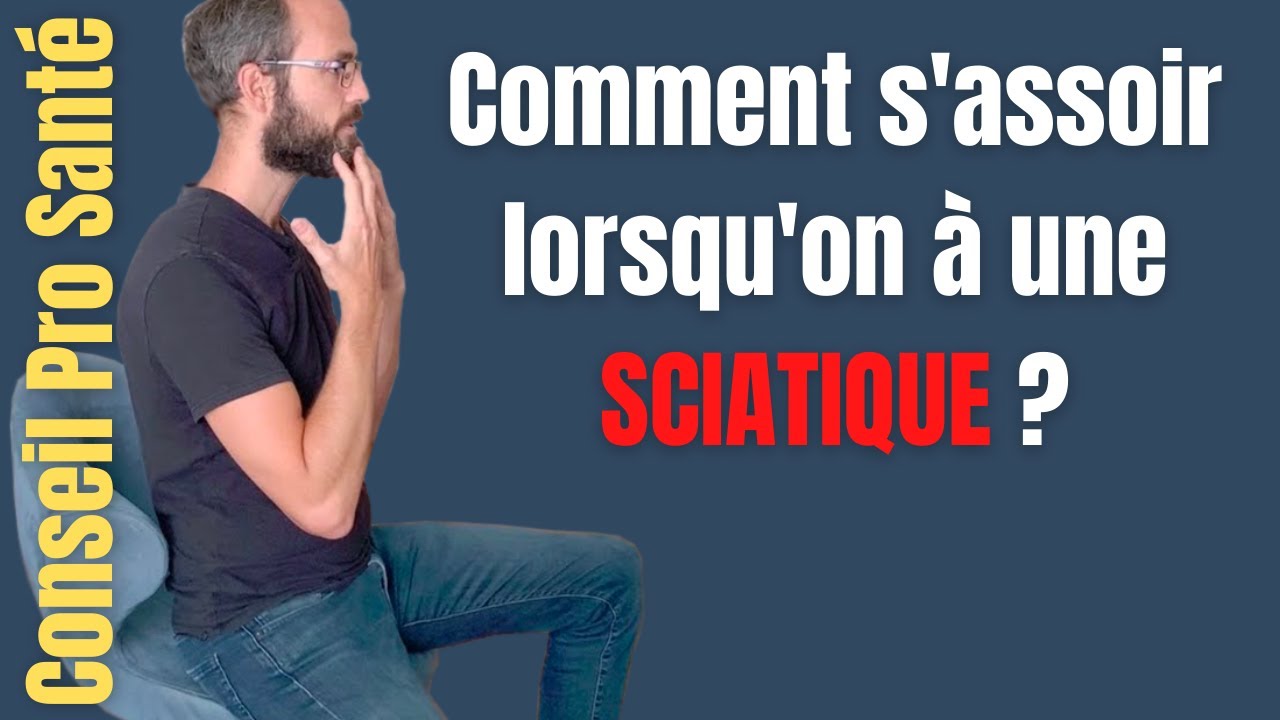 ASSIS avec SCIATIQUE : Comment s'asseoir quand on a une sciatique ?