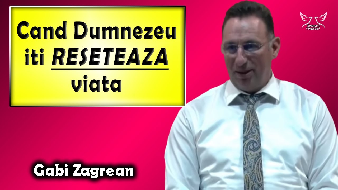 Gabi Zagrean - Cand Dumnezeu iti RESETEAZA viata | PREDICI