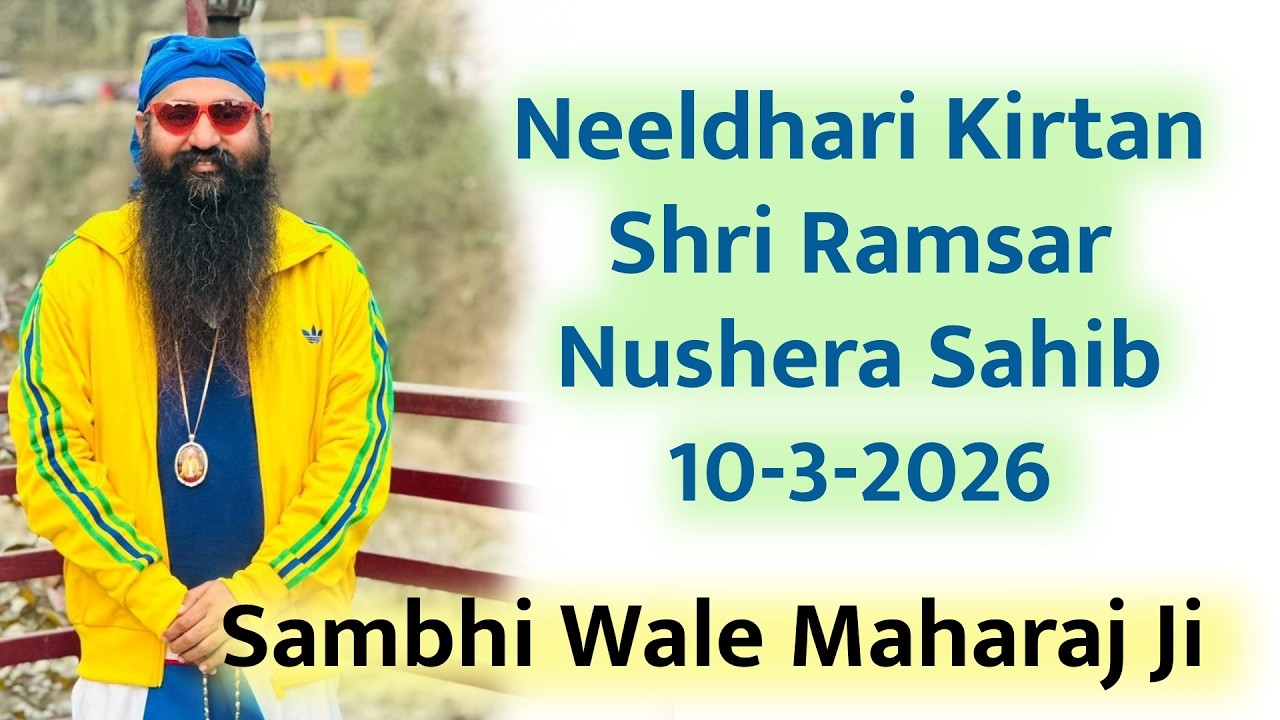 Neeldhari Kiratn - 10-3-2026 Shri Ramsar Naushera Sahib By Sambhi Wale Maharaj Ji #neeldhari