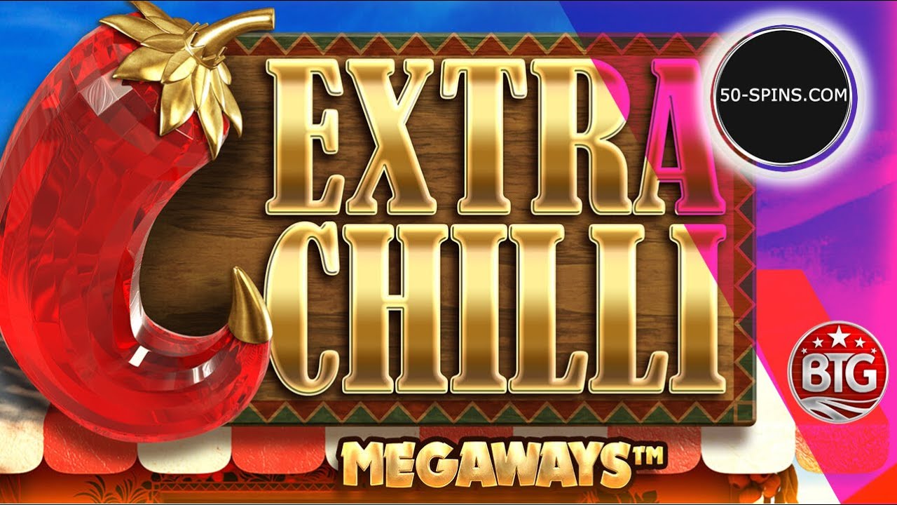Extra Chilli Megaways Slot Review from player | 50-spins.com