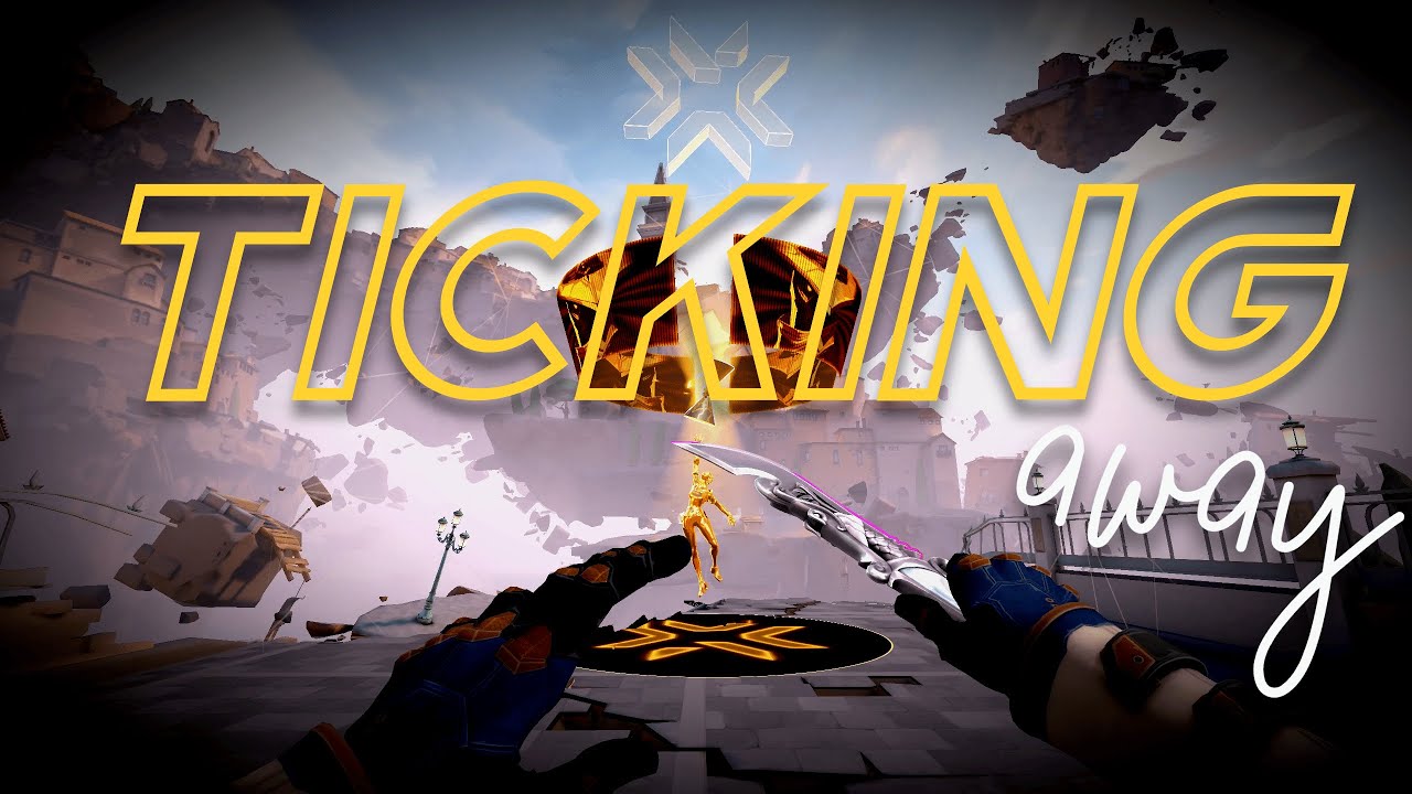 🕚Ticking Away🕚 (Valorant Edit)