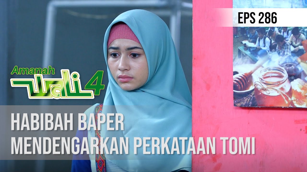 AMANAH WALI 4 - Habibah Baper Mendengarkan Perkataan Tomy