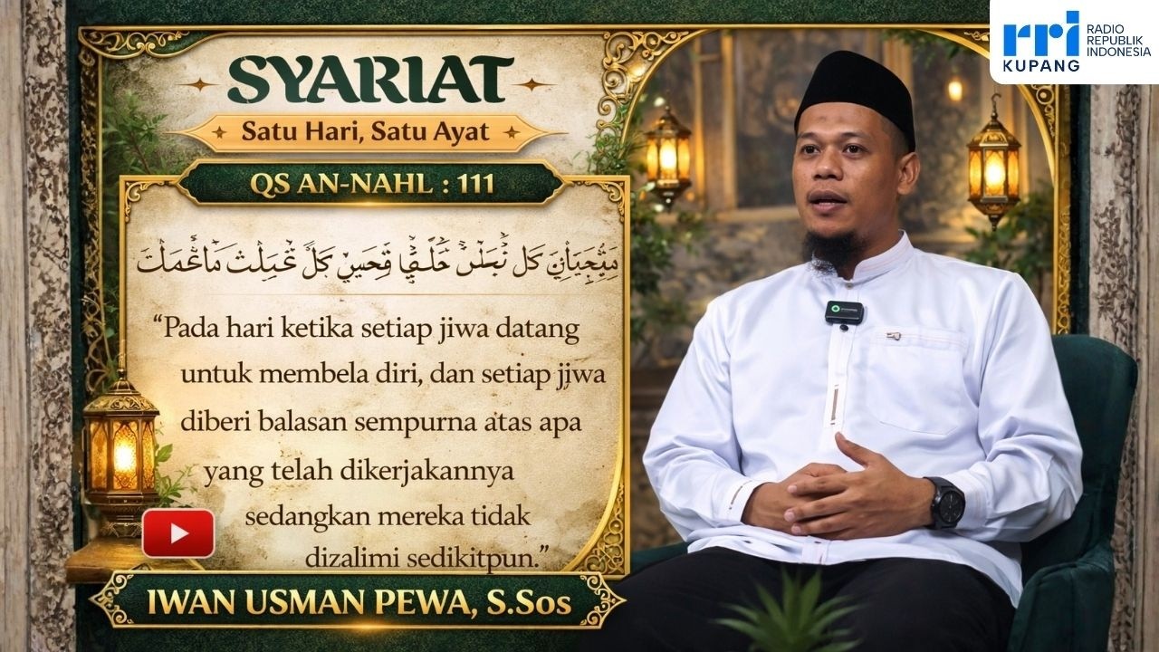Syariat RRI Kupang | QS An Nahl Ayat 111 Oleh Iwan Usman Pewa, S.Sos
