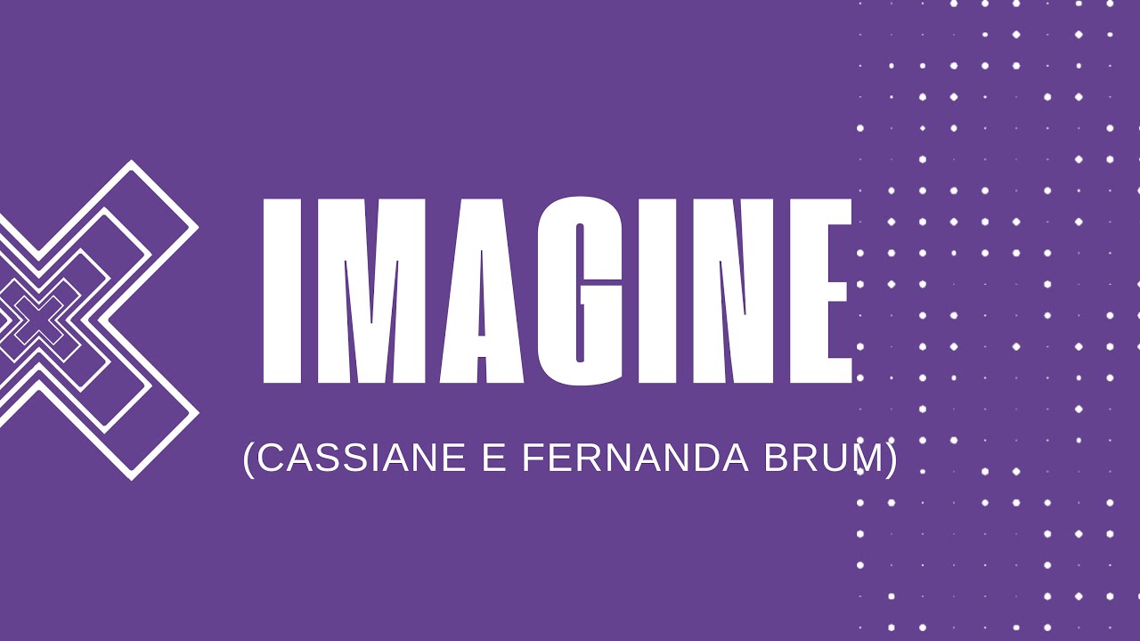 Imagine (Cassiane e Fernanda Brum) -  Coreografia