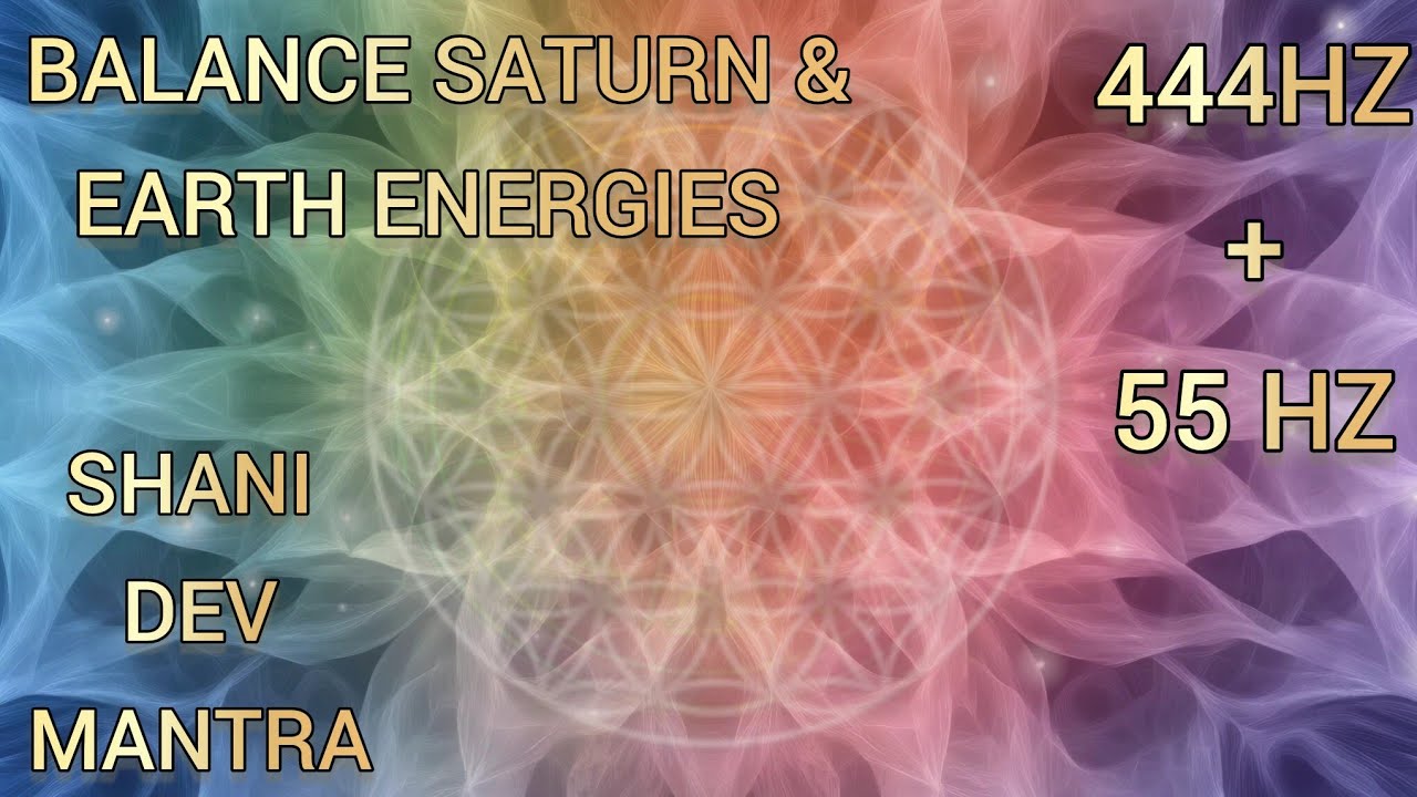 Shani Dev Mantra 444 Hz + 55 Hz