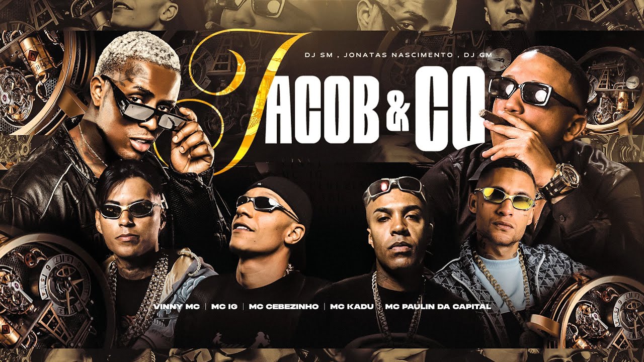 MC IG, MC Vinny, MC Cebezinho, MC Kadu, MC Paulin da Capital - Jacob Co  (DJ SM, DJ GM, JN )