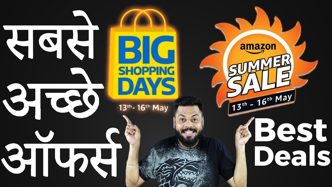 BEST DEALS ON Flipkart Big Shopping Days Sale & Amazon Summer Days Sale
