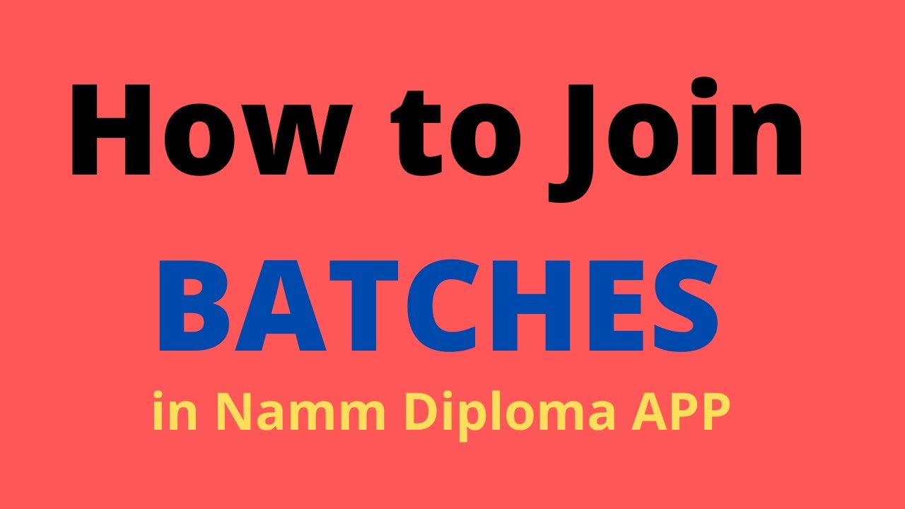 How to join to BATCHES in Namm Diploma App | Diploma | Namm Diploma