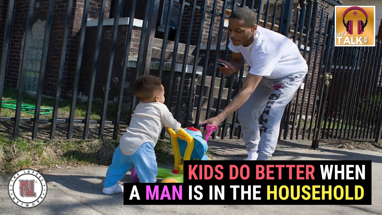 Bruizzr Says The Men Are Delusional, Kids Do Better With A Man Is In The Household