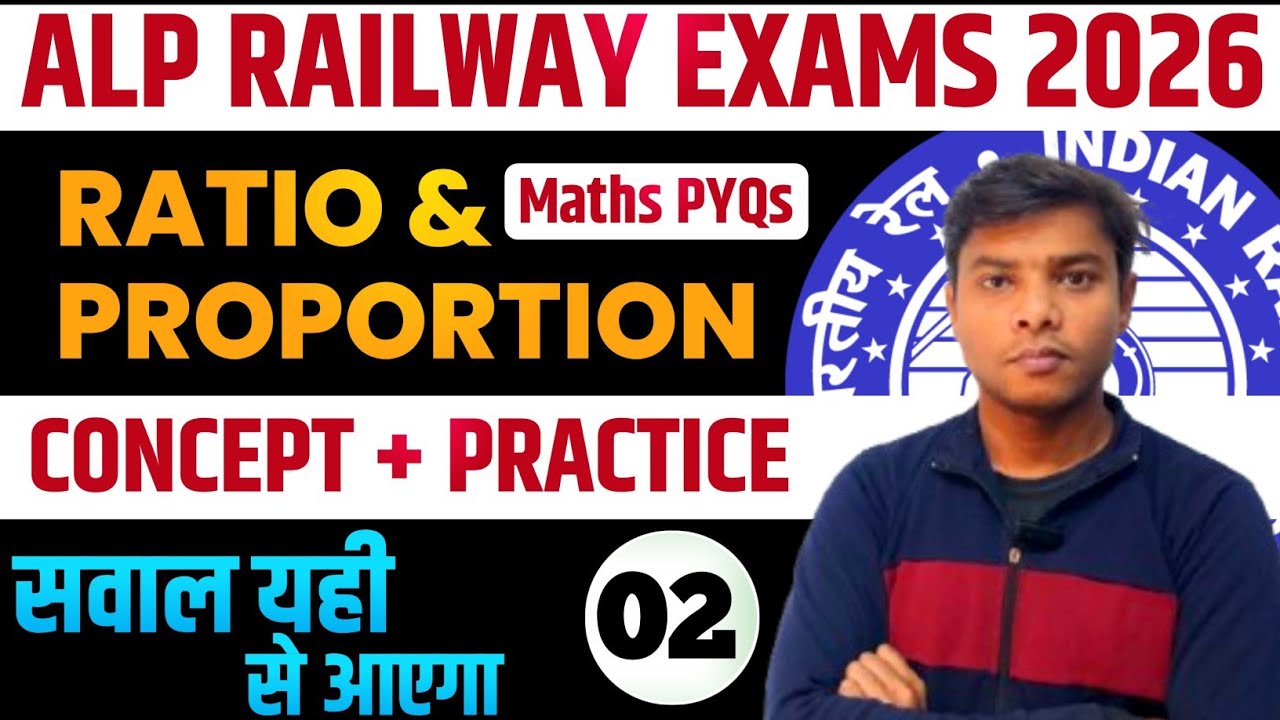 🔥ALP RAILWAY EXAM 2026 | Ratio & Proportion-02 | Concept + Practice | Maths PYQs By Rakesh Sir