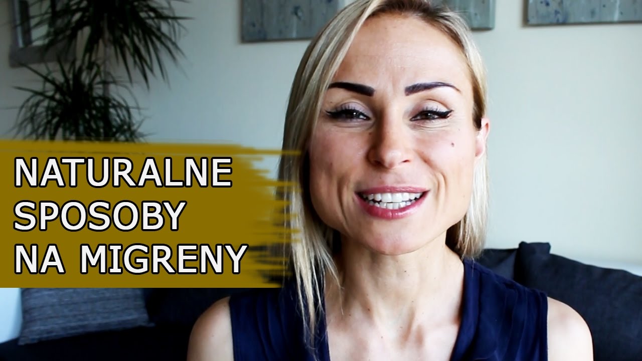 Jak pozbyć się MIGRENY?