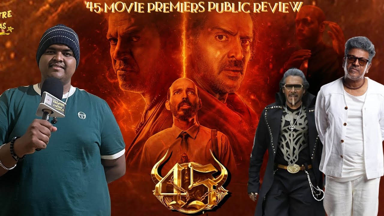 45 Movie Premiers Public Review | Urvashi Theatre | Shivanna | Uppi | RBShetty |