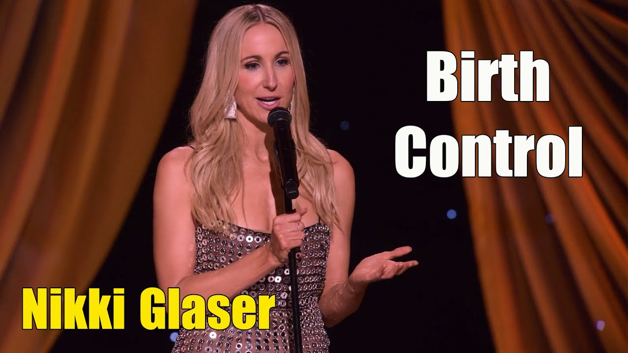 Nikki Glaser: My Whole Birth Control Method || Nikki Glaser: Someday You'll Die 2024